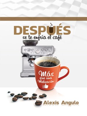 cover image of Después se te enfría el café